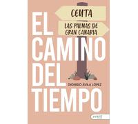 EL CAMINO DEL TIEMPO | Dionisio Ávila López