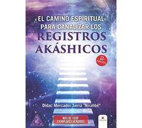 El camino espiritual para canalizar los registros akáshicos (NOVELA)