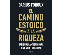 El camino estoico a la riqueza: Sabiduría antigua para una vida próspera (Contextos)
