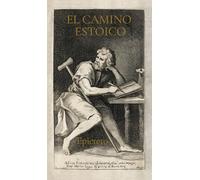 El camino estoico: Sabiduría De Epicteto Para Una Vida Plena (REM Classics)
