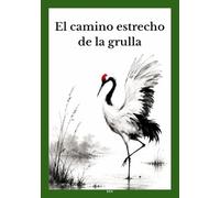 El camino estrecho de la grulla
