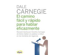 El camino fácil y rápido para hablar eficazmente (Elipse)
