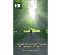 El camino hacia la recuperación en la enfermedad mental (MEDICINA Y SALUD)