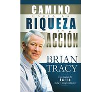 El camino hacia la riqueza en accion (the way to wealth in action)