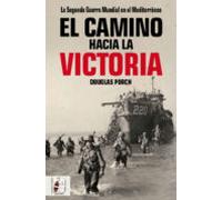 El camino hacia la victoria: La Segunda Guerra Mundial en el Mediterráneo
