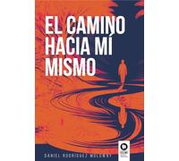 El camino hacia mí mismo (Novela)
