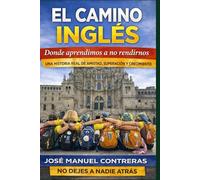 EL CAMINO INGLES: Donde aprendimos a no rendirnos (CAMINOS CON ALMA)