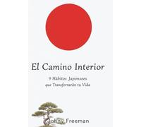 El Camino Interior: 9 Hábitos Japoneses que Transformarán tu Vida