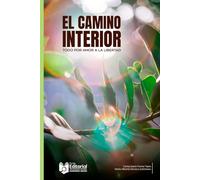 El Camino Interior: “Todo por amor a la libertad”
