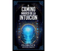 El Camino Mágico De La Intuición - Colección Deluxe