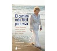Ell camino más fácil para vivir: Suelta el pasado, vive el presente y cambia tu vida para siempre (ESPIRITUALIDAD)