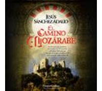 El Camino Mozárabe (audiolibro)