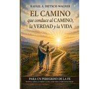 EL CAMINO QUE CONDUCE AL CAMINO, LA VERDAD Y LA VIDA: "La consagración explicada con claridad al discípulo de hoy" (CAMINANDO CON LOS SAGRADOS)