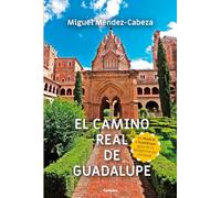 El Camino Real de Guadalupe (VIAJAR)