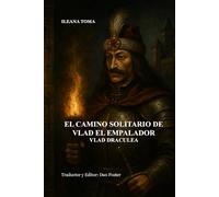 El camino solitario de Vlad el Empalador: Vlad Draculea