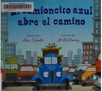 El Camioncito Azul Abre El Camino: Little Blue Truck Leads the Way (Spanish edition)