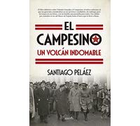 El campesino, un volcán indomable (Biblioteca de Historia)