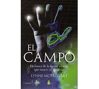 El campo: en busca de la fuerza secreta que mueve el universo (2009)