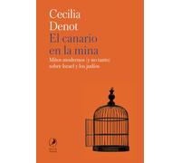 El canario en la mina: Mitos modernos (y no tanto) sobre Israel y los judíos (ZORZAL)