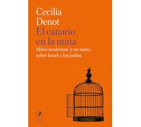 El canario en la mina: Mitos modernos (y no tanto) sobre Israel y los judíos (ZORZAL)