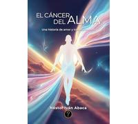 El cáncer del alma: Una historia de amor y transformación