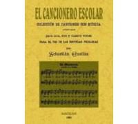 El Cancionero Escolar: Coleccion De Canciones Con Musica (edicion Facs