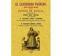 El cancionero panocho. Coplas, cantares, romances de la Huerta de Murcia. (SIN COLECCION)