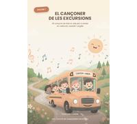 El cançoner de les excursions: 30 cançons de tota la vida per a cantar en Valencià/Català, Castellà i Anglés (Cantem i Anem)