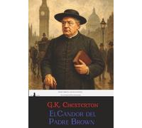 El candor del Padre Brown: Edición completa, anotada e ilustrada