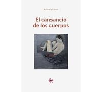 El cansancio de los cuerpos