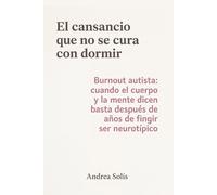 El cansancio que no se cura con dormir: Burnout autista: cuando el cuerpo y la mente dicen basta después de años de fingir ser neurotípico