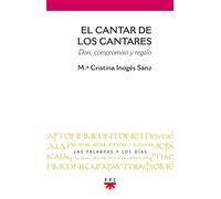 El Cantar de los Cantares: Don, compromiso y regalo: 4 (Las palabras y los días)
