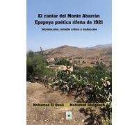 El cantar del Monte Abarrán. Epopeya poética rifeña de1921: Introducción, estudio crítico y traducción: 3 (Diwan hispano-magrebí)