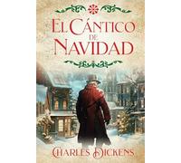 El Cantico de Navidad: Clásico de la literatura, historia de redención y esperanza (Edición en español)