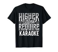 El canto de karaoke combina vibraciones más altas requiere karaoke Camiseta