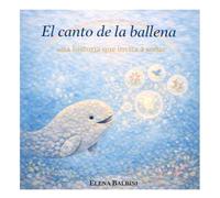 El canto de la ballena: Una historia que invita a soñar (Dones del mar)