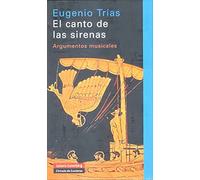 El canto de las sirenas: Argumentos musicales (Ensayo)