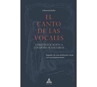 El canto de las vocales: como invocación a los dioses planetarios: 7 (BIBLIOTECA DE LA TRADICIÓN HERMÉTICA)