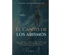 El Canto de los Abismos: Una novela épica de fantasía sobre islas flotantes y un océano que recuerda (Crónicas de Los Tálamos)