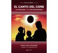 el canto del cisne. fin de los tiempos volumen iii