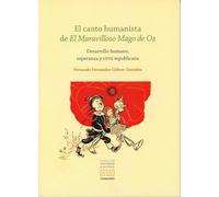 El canto humanista de El Maravilloso Mago de Oz: Desarrollo humano, esperanza y virtú republicana (VOLVERAS A LA POLIS)