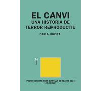 El canvi: Una història de terror reproductiu: 76 (Teatre 3i4)