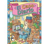 El Caos Diario: Libro de Colorear Satírico para Adultos: Humor Negro sobre la Oficina, Vida Cotidiana y la Élite para Desconectar del Caos Diario
