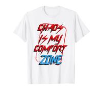 El Caos es mi Zona de Confort (Declaración caótica Divertida) Camiseta
