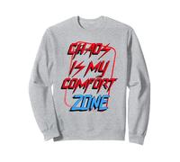 El Caos es mi Zona de Confort (Declaración caótica Divertida) Sudadera