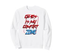El Caos es mi Zona de Confort (Declaración Divertida) Sudadera