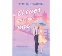 El caos que nos une (Lo que nos une)