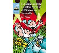 El Capita Calçotets 9: I El Retorn Terrorific De L Andromina Sucamulla