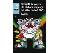 El Capita Calçotets 11: I La Barbara Venjança Del Vàter Turbo 2000