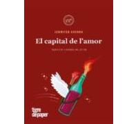 El Capital De L Amor: Manifest Per Un Eros Politic I Revolucionari